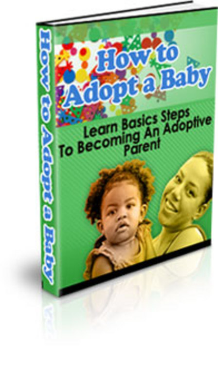 Product picture How to Adopt a Baby/Learn how to becomeb an Adoptive parent